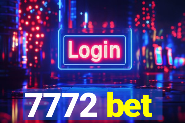 7772 bet